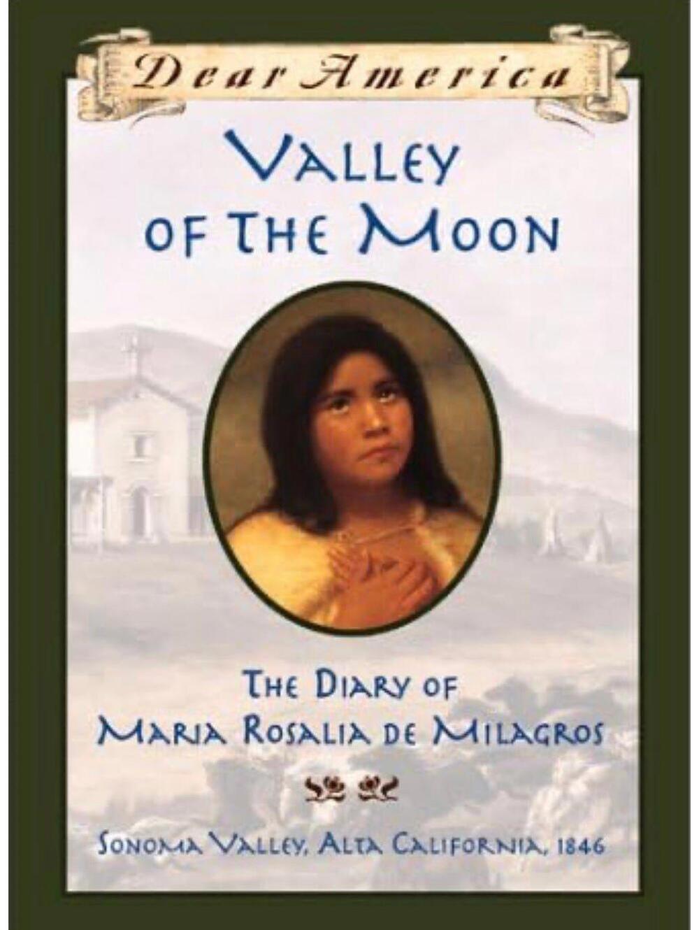 Valley of the Moon: the Diary of María Rosalia de Milagros